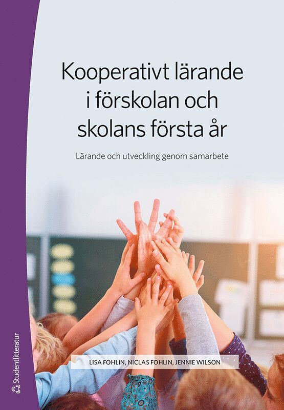 Lisa Fohlin, Niclas Fohlin, Jennie Wilson - Kooperativt lärande i förskolan och skolans första år : lärande och utveckling genom samarbete, Häftad