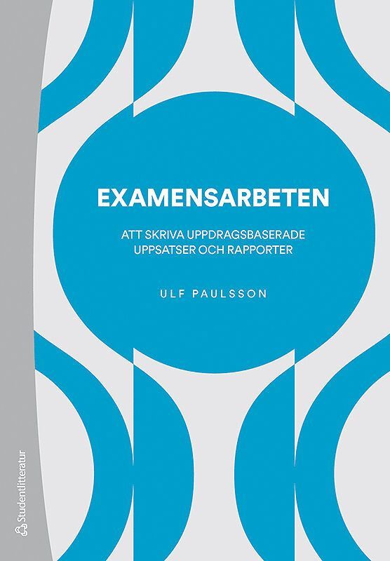 Examensarbeten : att skriva uppdragsbaserade uppsatser och rapporter 1