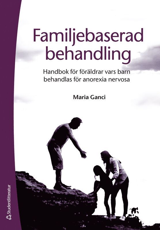 Familjebaserad behandling : handbok för föräldrar vars barn behandlas för anorexia nervosa 1