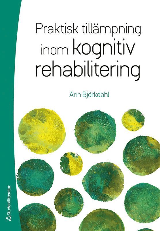Ann Björkdahl - Praktisk tillämpning inom kognitiv rehabilitering, Häftad