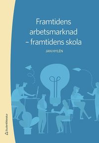 bokomslag Framtidens arbetsmarknad - framtidens skola