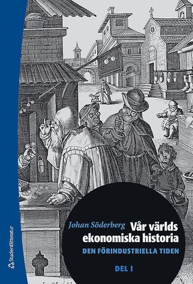 bokomslag Vår världs ekonomiska historia. D. 1, Den förindustriella tiden