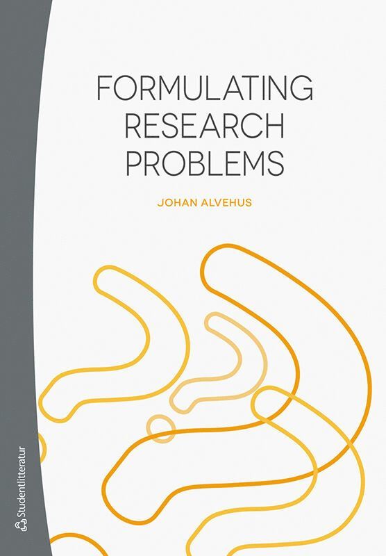Johan Alvehus - Formulating research problems, Häftad