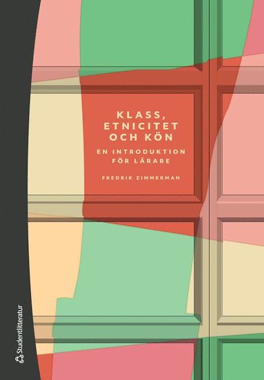 bokomslag Klass, etnicitet och kön - En introduktion för lärare