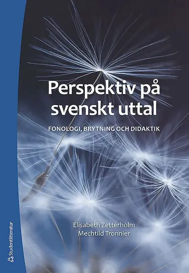 Elisabeth Zetterholm, Mechtild Tronnier - Perspektiv på svenskt uttal - Fonologi, brytning och didaktik, Häftad
