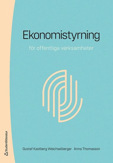 Gustaf Kastberg Weichselberger, Anna Thomasson - Ekonomistyrning : för offentliga verksamheter, Häftad