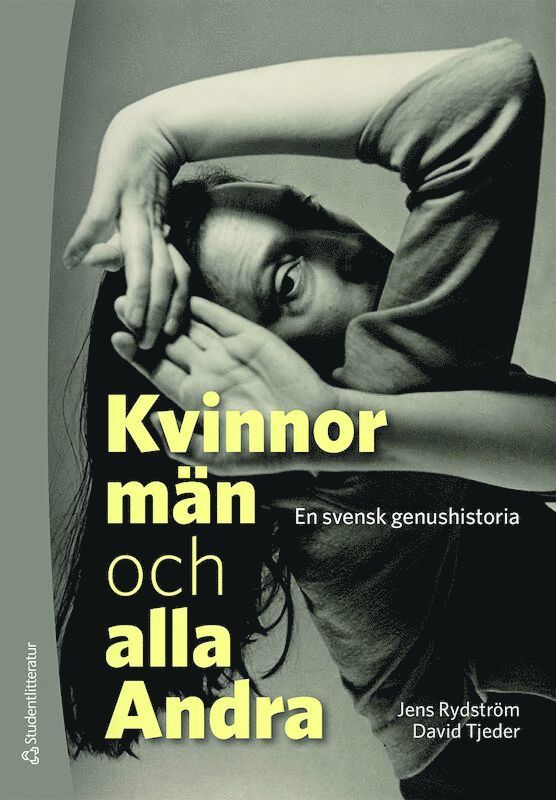 Kvinnor, män och alla Andra : en svensk genushistoria 1