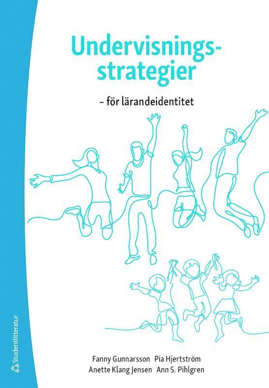 Fanny Gunnarsson, Pia Hjertström, Anette Klang-Jensen, Ann S. Pihlgren - Undervisningsstrategier - för lärandeidentitet, Häftad