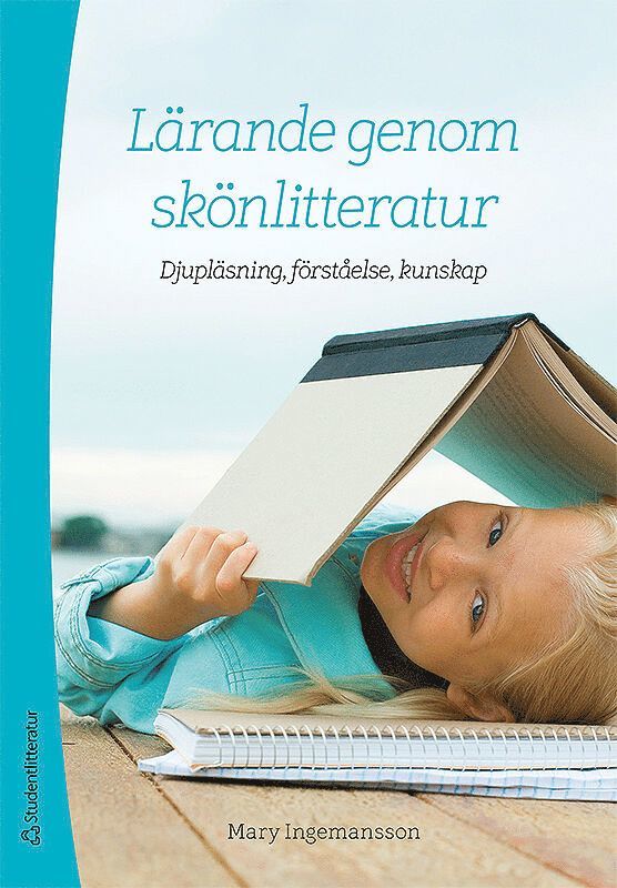 Lärande genom skönlitteratur : djupläsning, förståelse, kunskap 1