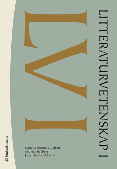 Sigrid Schottenius Cullhed, Andreas Hedberg, Johan Svedjedal, Frida Beckman, Torbjörn Forslid, Stefan Helgesson, Martin Kylhammar, Rikard Loman, Daniel Möller, Anders Ohlsson, Anna Williams, Mia Österlund - Litteraturvetenskap I, Häftad