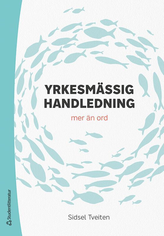Sidsel Tveiten - Yrkesmässig handledning : mer än ord, Häftad