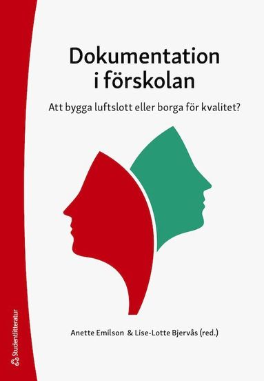 Anette Emilson, Lise-Lotte Bjervås, Marita Davidsson, Peter Karlsudd, Rebecka Lindberg, Frida Lindroth, Katarina Nilfyr, Sven Persson, Malin Virtanen - Dokumentation i förskolan : att bygga luftslott eller borga för kvalitet?, Häftad