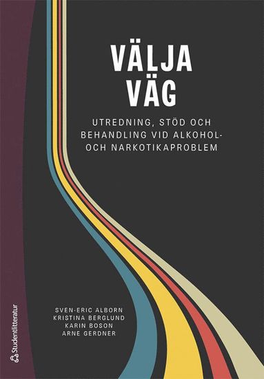 bokomslag Välja väg : utredning, stöd och behandling vid alkohol- och narkotikaproblem