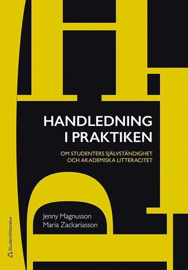 Jenny Magnusson, Maria Zackariasson - Handledning i praktiken : om studenters självständighet och akademiska litteracitet, Häftad