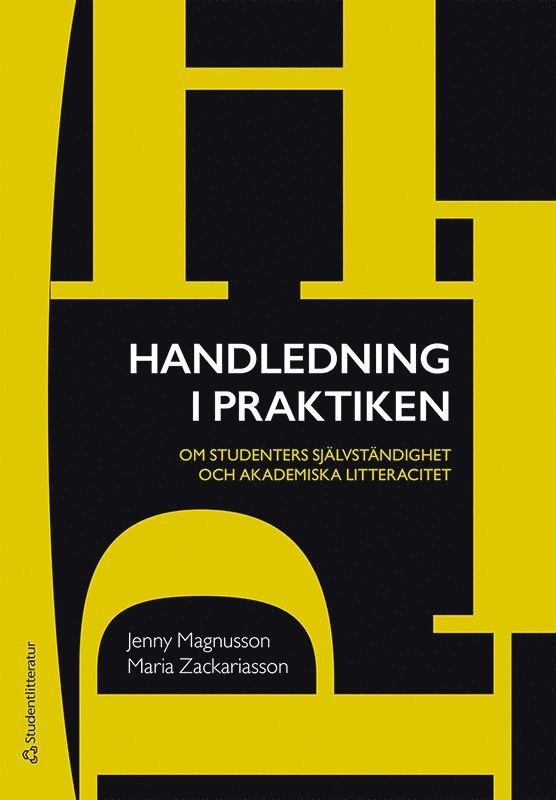 Jenny Magnusson, Maria Zackariasson - Handledning i praktiken : om studenters självständighet och akademiska litteracitet, Häftad