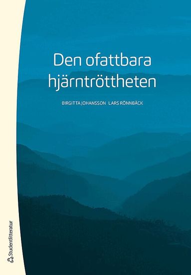 Birgitta Johansson, Lars Rönnbäck - Den ofattbara hjärntröttheten, Häftad