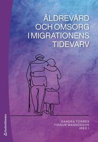 bokomslag Äldrevård och omsorg i migrationens tidevarv