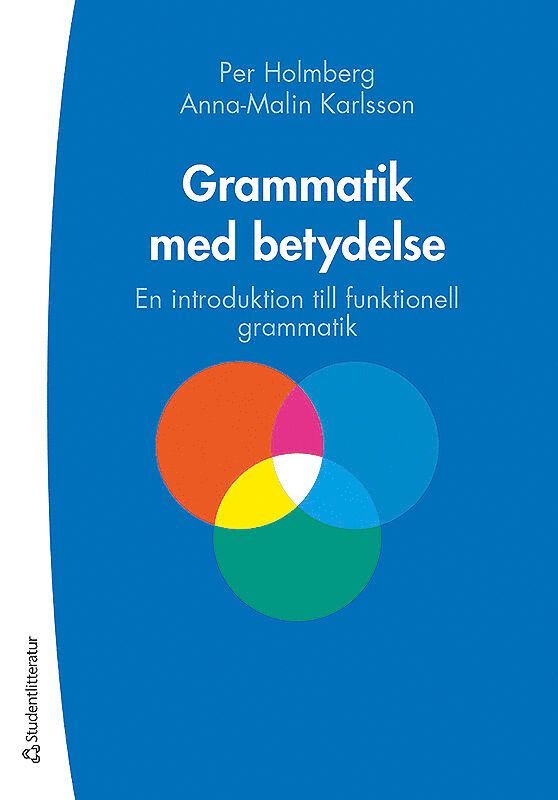Per Holmberg, Anna-Malin Karlsson - Grammatik med betydelse - En introduktion till funktionell grammatik, Häftad