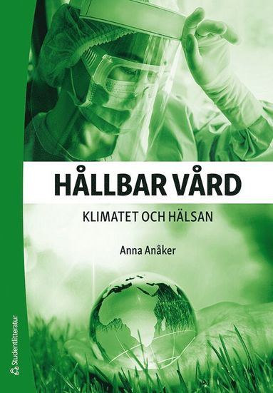 bokomslag Hållbar vård - Klimatet och hälsan