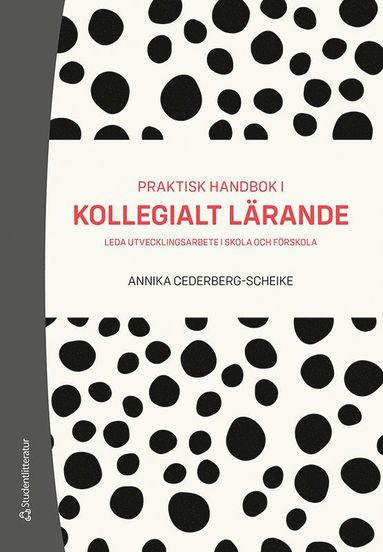 bokomslag Praktisk handbok i kollegialt lärande : leda utvecklingsarbete i skola och förskola