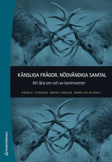 bokomslag Känsliga frågor, nödvändiga samtal : att lära om och av kontroverser