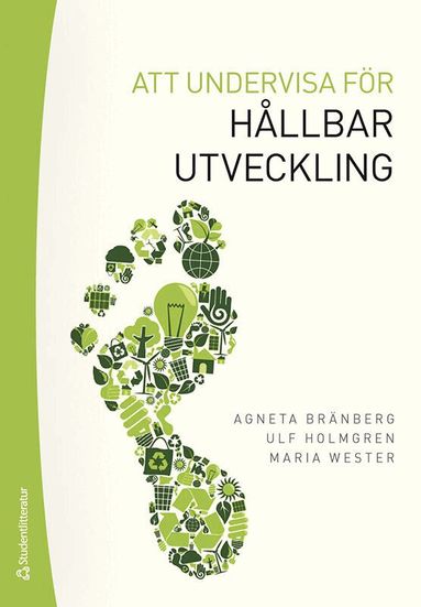 Agneta Bränberg, Ulf Holmgren, Maria Wester - Att undervisa för hållbar utveckling, Häftad