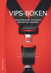 bokomslag VIPS-boken - Välbefinnande, integritet, prevention, säkerhet