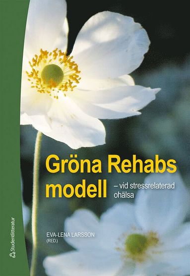 bokomslag Gröna Rehabs modell - - vid stressrelaterad ohälsa