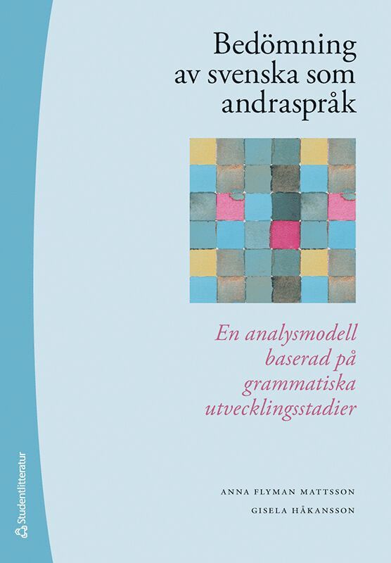 Bedömning av svenska som andraspråk : en analysmodell baserad på grammatiska utvecklingsstadier 1