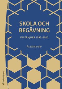 bokomslag Skola och begåvning : intervjuer 1995-2020