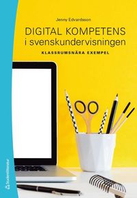 bokomslag Digital kompetens i svenskundervisningen
