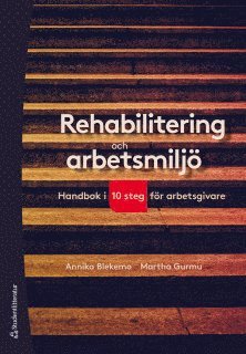 bokomslag Rehabilitering och arbetsmiljö : handbok i 10 steg för arbetsgivare