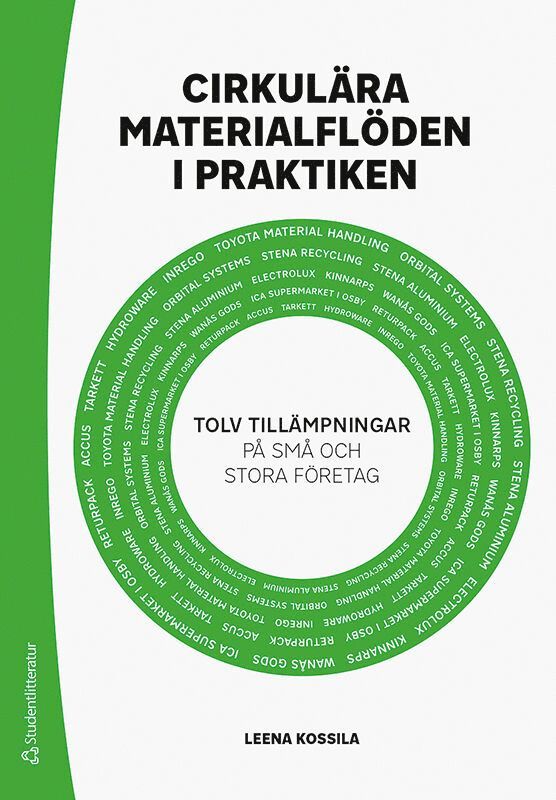 Cirkulära materialflöden i praktiken : tolv tillämpningar på små och stora företag 1