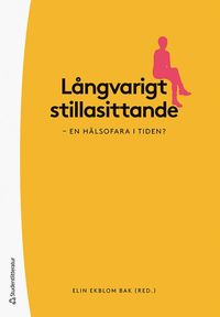 bokomslag Långvarigt stillasittande -  en hälsofara i tiden?