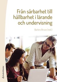 bokomslag Från sårbarhet till hållbarhet i lärande och undervisning