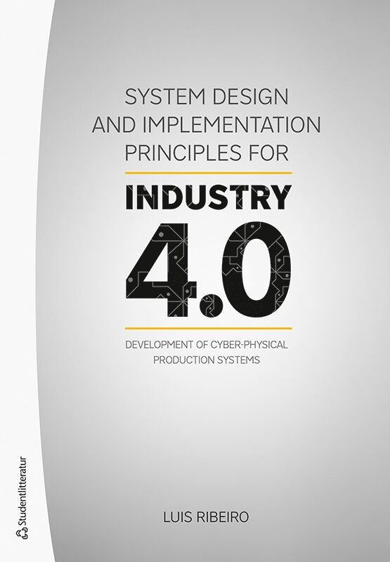 System design and implementation principles for industry 4.0 : development of cyber-physical production systems 1