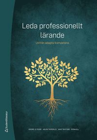 bokomslag Leda professionellt lärande : utifrån adaptiv kompetens