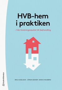 bokomslag HVB-hem i praktiken - - från forskningsresultat till (be)handling