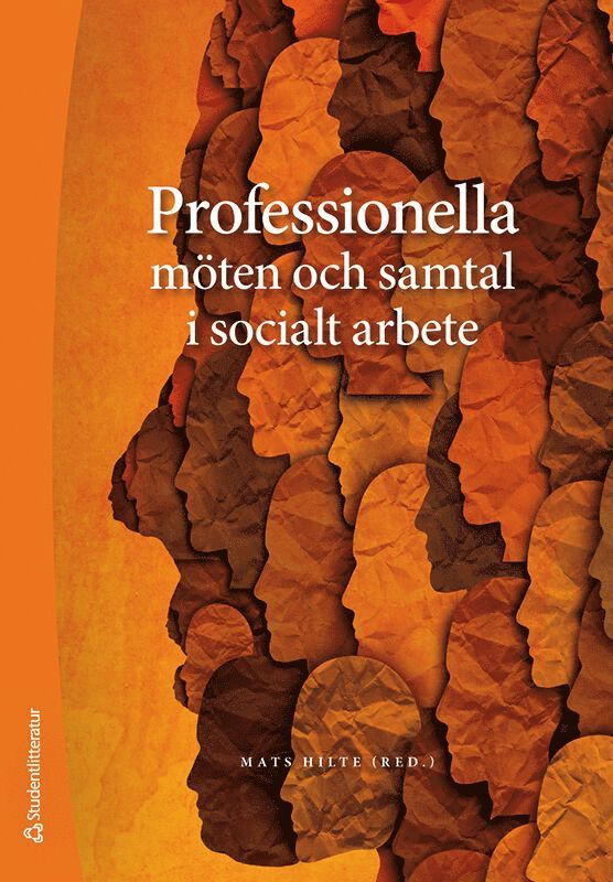 Mats Hilte, Mikael Bengtsson, Magnus Englander, Lotta Jägervi, Lilianne Lautrup, Elizabeth Martinell Barfoed, Tina Mattsson, Olof Pavalder, Åsa Ritenius Manjer, Nataliya Thell - Professionella möten och samtal i socialt arbete, Häftad