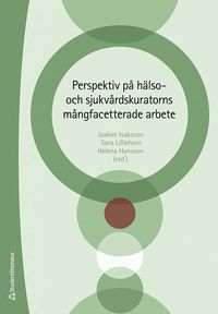 bokomslag Perspektiv på hälso- och sjukvårdskuratorns mångfacetterade arbete