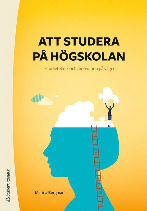 Marina Bergman - Att studera på högskolan : studieteknik och motivation på vägen, Häftad
