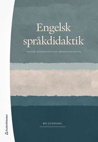 bokomslag Engelsk språkdidaktik : texter, kommunikation, språkutveckling