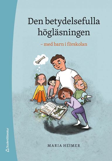 bokomslag Den betydelsefulla högläsningen : med barn i förskolan