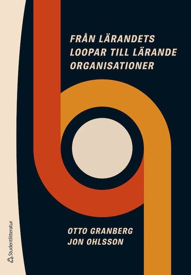 Otto Granberg, Jon Ohlsson - Från lärandets loopar till lärande organisationer, Häftad