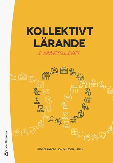 Otto Granberg, Jon Ohlsson, Susanne Andersson, Marianne Döös, Pär Larsson, Camilla Thunborg, Lena Wilhelmson - Kollektivt lärande - i arbetslivet, Häftad