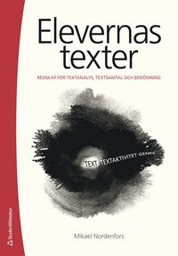 bokomslag Elevernas texter : redskap för textanalys, textsamtal och bedömning