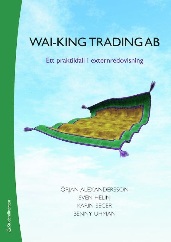 Wai-King Trading : ett praktikfall i externredovisning 1