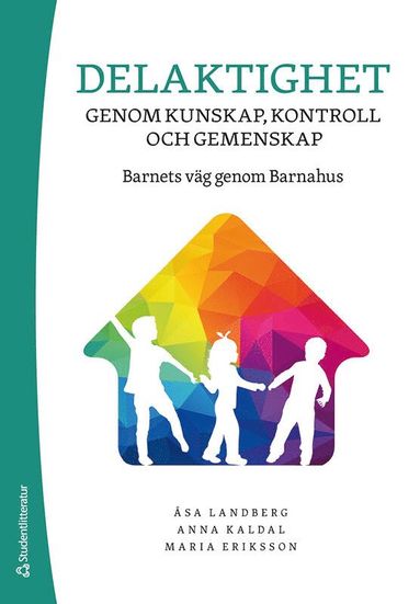 bokomslag Delaktighet genom kunskap, kontroll och gemenskap - barnets väg genom Barnahus