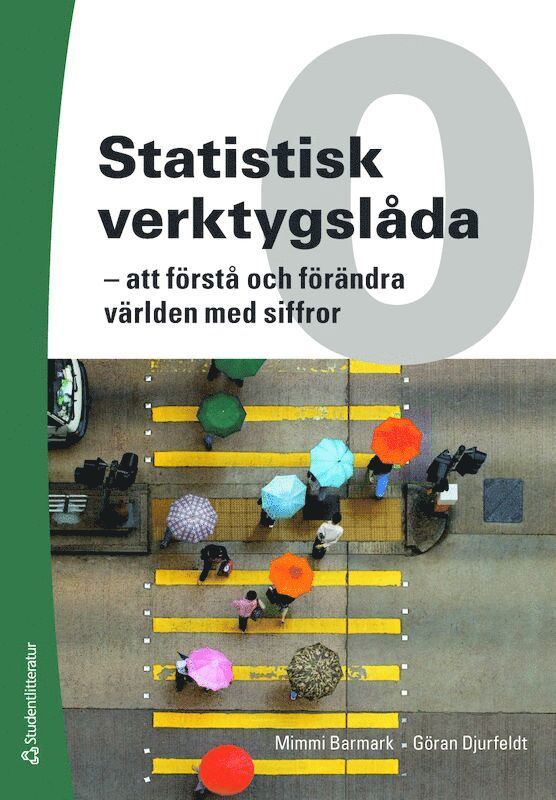 Statistisk verktygslåda 0 : att förstå och förändra världen med siffror 1