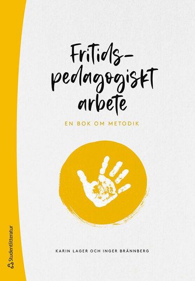 Karin Lager, Inger Brännberg - Fritidspedagogiskt arbete - En bok om metodik, Häftad
